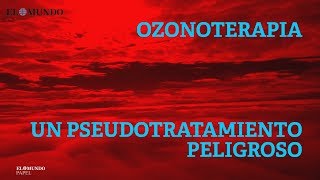 Ozonoterapia un pseudotratamiento peligroso [upl. by Enitsahc]