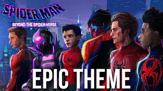 SPIDERMAN Beyond The SpiderVerse  EPIC THEME [upl. by Ziul339]