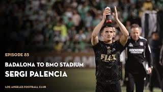 Inside LAFC Podcast Ep 85  Badalona To BMO Stadium With Sergi Palencia [upl. by Asilanna388]