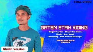 GATEM ETAH KIDING THAKURDAS MURMUSANTALI MODERN STUDIO VERSION SONG 2024 [upl. by Lippold543]