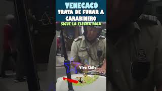 Venecaco trata de funar a Carabinero y se va de PLR vivachile [upl. by Ridgley]