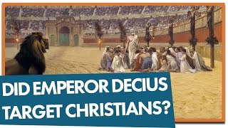 Did Emperor Decius Target Christians [upl. by Aisatal]