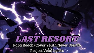 Papa Roach  LAST RESORT Cover by Project Vela amp Youth Never Dies LYRICS [upl. by Airdnek]