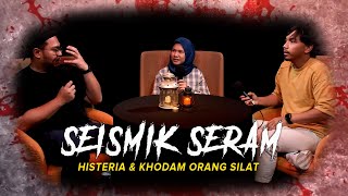 KISAH SERAM HISTERIA amp KHODAM ORANG SILAT  SEISMIK SERAM [upl. by Ron609]