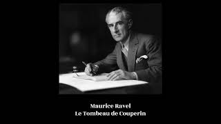 Maurice Ravel  Le Tombeau de Couperin [upl. by Yllus]