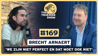 The Trueman Show 169 Brecht Arnaert We zijn niet perfect en dat moet ook niet [upl. by Siul509]