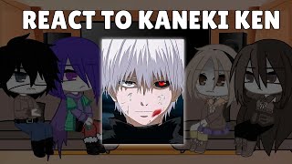 Tokyo Ghoul react to Kaneki Ken  Part 1 [upl. by Herv]