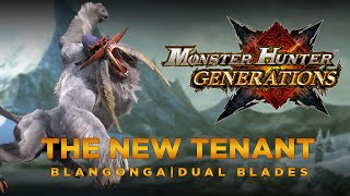 MHGen Monster Hunter Generations  The New Tenant  Blangonga [upl. by Melentha]