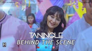 Behind The Scene  Taningle [upl. by Aliel87]