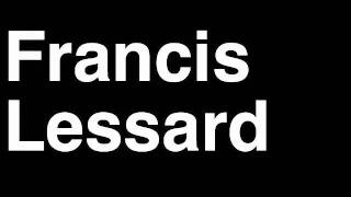 How to Pronounce Francis Lessard Ottawa Senators NHL Hockey Player Runforthecube [upl. by Australia]