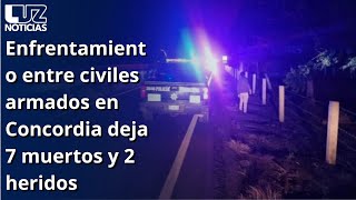 Enfrentamiento entre civiles armados en Concordia deja 7 muertos y 2 heridos [upl. by Ielirol]