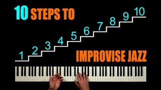 10 STEPS TO IMPROVISE JAZZ [upl. by Llednahc]