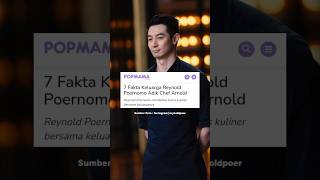 7 Fakta Keluarga Reynold Poernomo Adik Chef Arnold chef chefarnold fakta [upl. by Tigges306]