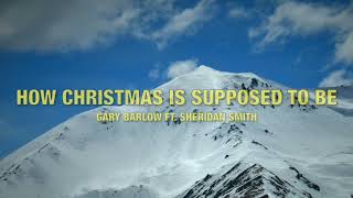 Gary Barlow  How Christmas Is Supposed To Be ft Sheridan Smith  Lyrics [upl. by Akiehsat373]