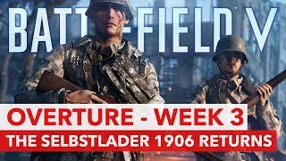 Battlefield 5 Overture Week 3  The Selbstlader 1906 Returns  Missions Rewards Tips amp Tricks [upl. by Jonny]