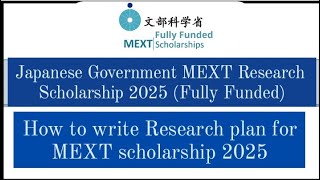 How to write Research plan for MEXT scholarship 2025  MEXT scholarship scholarship mext [upl. by Hsirt]