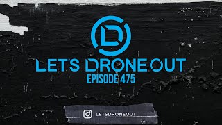 Lets Drone Out  Episode 475 [upl. by Eatnom]