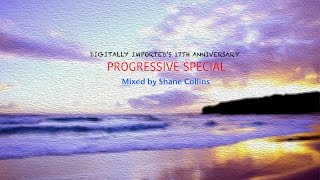 ☆ Digitally Importeds 17th Anniversary Progressive Special ☆ Shane Collins mix [upl. by Douglass]