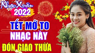 Nhạc Xuân 2022 Ước Nguyện Đầu Xuân Tết Mở To Nhạc Này May Mắn Cả Năm Chúc Mừng Năm Mới [upl. by Myca]