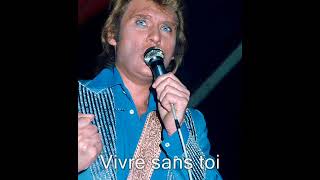 Johnny Hallyday  Vivre  Paroles yanjerdu26 [upl. by Enitsed]