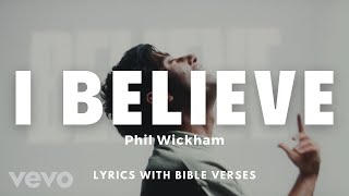 Phil Wickham  I Believe Official Music Video  Lyric Bible Verses [upl. by Heddi244]