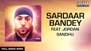 Manni Sandhu Jordan Sandhu  Sardaar Bandey Full Audio Song Latest Punjabi Songs 2016 [upl. by Nalo]