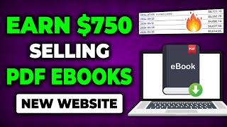 Make 750 a Week Selling PDF Ebooks No Tech Skill Required  How to Make Money Online [upl. by Oidivo]