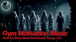 Best Nu MetalMetal Breakdown Songs List 💪🏻 Gym Motivation Music Against the Machine 2 [upl. by Yona]