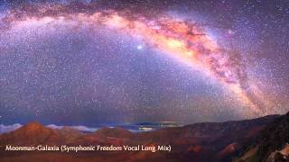 MoonmanGalaxia Symphonic Freedom Vocal Long Mix [upl. by Nylrahc927]