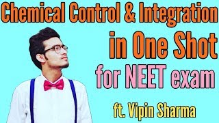 Chemical Control and Integration in One Shot for NEET ft Vipin Sharma [upl. by Yahs]