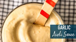 Garlic Aioli Sauce [upl. by Lika315]