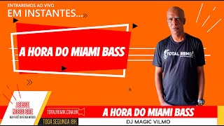 A HORA DO MIAMI BASS  DJ MAGIC VILMO  BH 220724 [upl. by Olram]