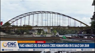 Paro armado del ELN agrava crisis humanitaria en el bajo san juan [upl. by Chemar440]