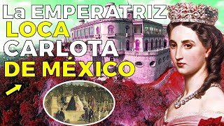 Carlota de México la emperatriz que se volvió loca [upl. by Aiclid547]