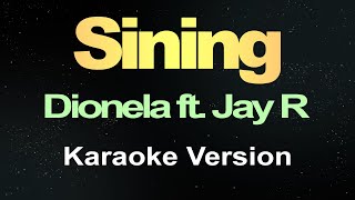 Sining  Dionela Ft Jay R Karaoke [upl. by Ajile407]