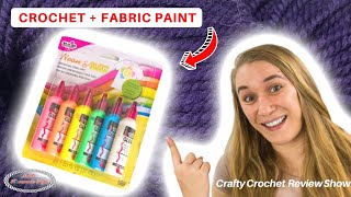 Adding FABRIC PAINT to CROCHET  3D amp Glow Effect  Crafty Crochet Review Show 23 [upl. by Piane479]