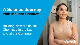 Building New Molecules Chemistry in the Lab and at the Computer with Melissa Ramirez [upl. by Toffic]