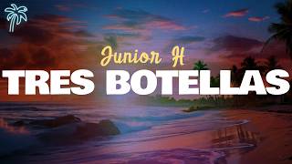 junior h  TRES BOTELLAS letra [upl. by Caves292]