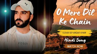 Latest Bollywood Song  O Mere Dil Ke Chain  Cover  Ansar Khan  Old Hindi Song Remix New [upl. by Sergio]