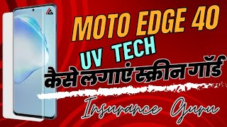 Tempered glass screen protector Installation ultraviolet Technology Moto Edge 40 [upl. by Giacopo]