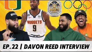 Reign XIII Episode 22  Davon Reed Interview University of Miami NBA Championship 2024 Olympics [upl. by Ani491]