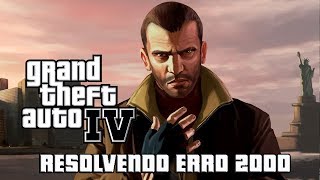 Como Resolver o Error 2000 do GTA IV  REMAKE [upl. by Rehctelf]