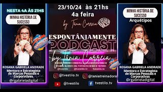 PODCAST ESPON TANIA MENTE COM TÂNIA CORREIA ENTREVISTANDO ROSANA GABRIELA ANDRADE 231024 [upl. by Latouche]