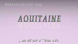 Aquitaine  pronunciation [upl. by Clari]