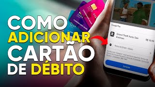 Como ADICIONAR um CARTÃO de DÉBITO na PLAYSTORE Google Play em 2024 [upl. by Hgielyk]