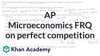 AP Microeconomics FRQ on perfect competition  APR Microeconomics  Khan Academy [upl. by Otrebilif]