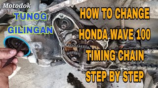 HOW TO CHANGE HONDA WAVE 100 TIMING CHAIN STEP BY STEP  TUNOG GILINGAN [upl. by Uzia]