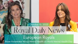 European Royals Join The Fight For Mental Health Awareness On World Mental Health Day amp More News [upl. by Cordy646]