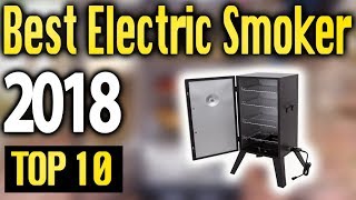 Best Electric Smokers 2018 🔥 TOP 10 🔥 [upl. by Wivina]