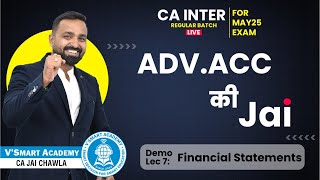 Demo Lec 08 Financial Statements  CA Inter Adv Acc Regular Batch for MaySep25  CA Jai Chawla [upl. by Nibot986]